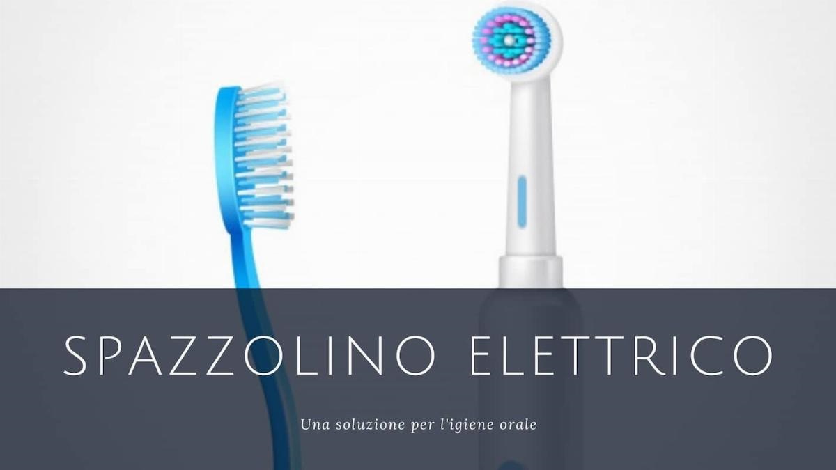 Spazzolino elettrico: soluzione per l'igiene orale