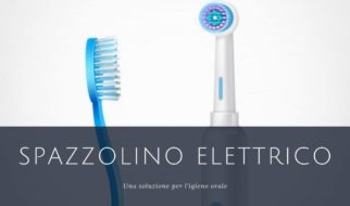 Spazzolino elettrico una soluzione per igiene orale